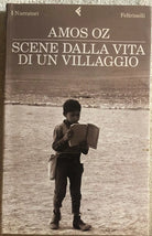 Scene dalla vita di un villaggio di Amos Oz, 2010, Feltrinelli Editore