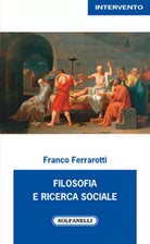 FILOSOFIA E RICERCA SOCIALE di Franco Ferrarotti, Solfanelli Edizioni