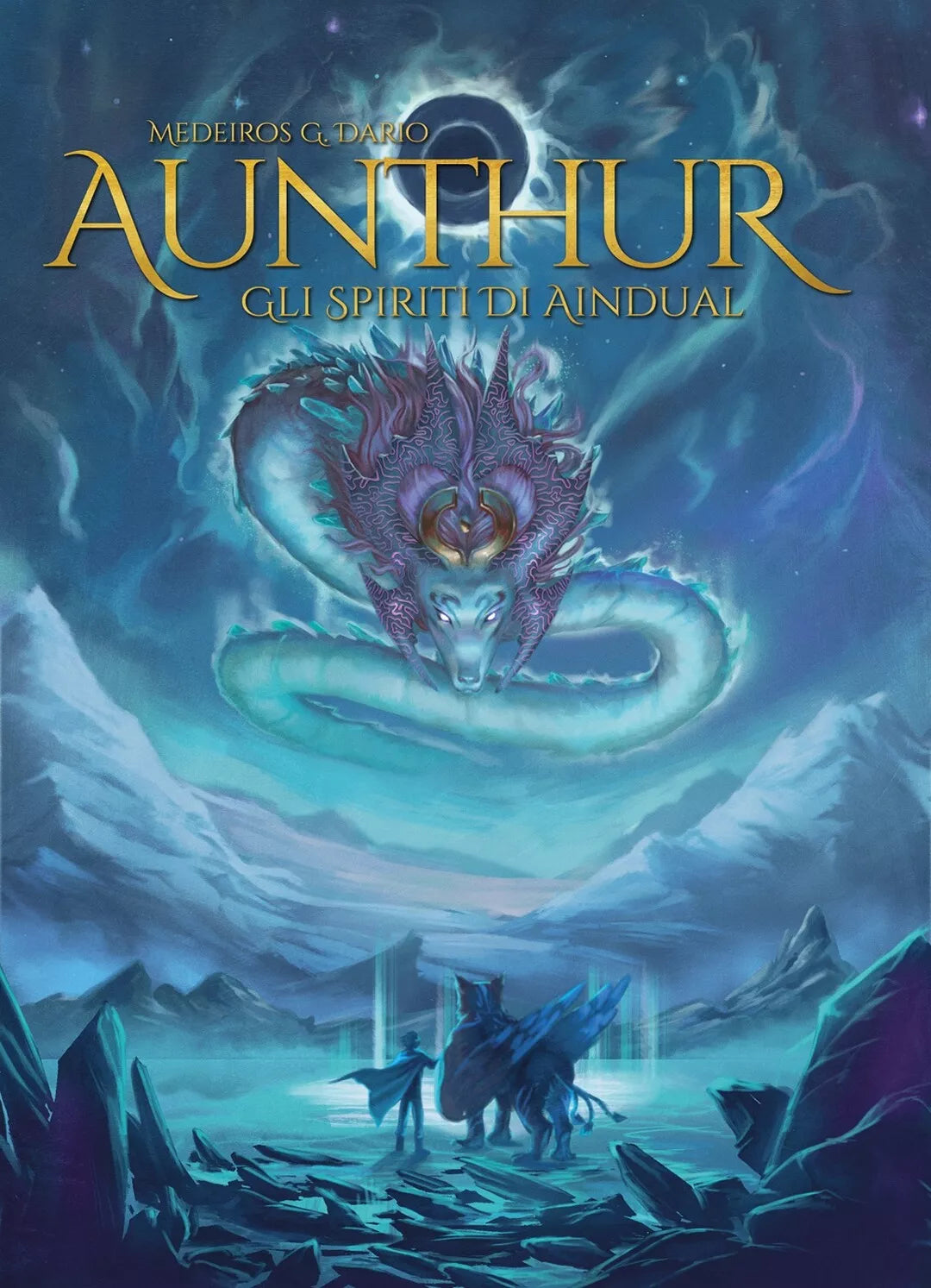 Aunthur: Gli Spiriti di Aindual di Medeiros G. Dario, 2019, Youcanprint