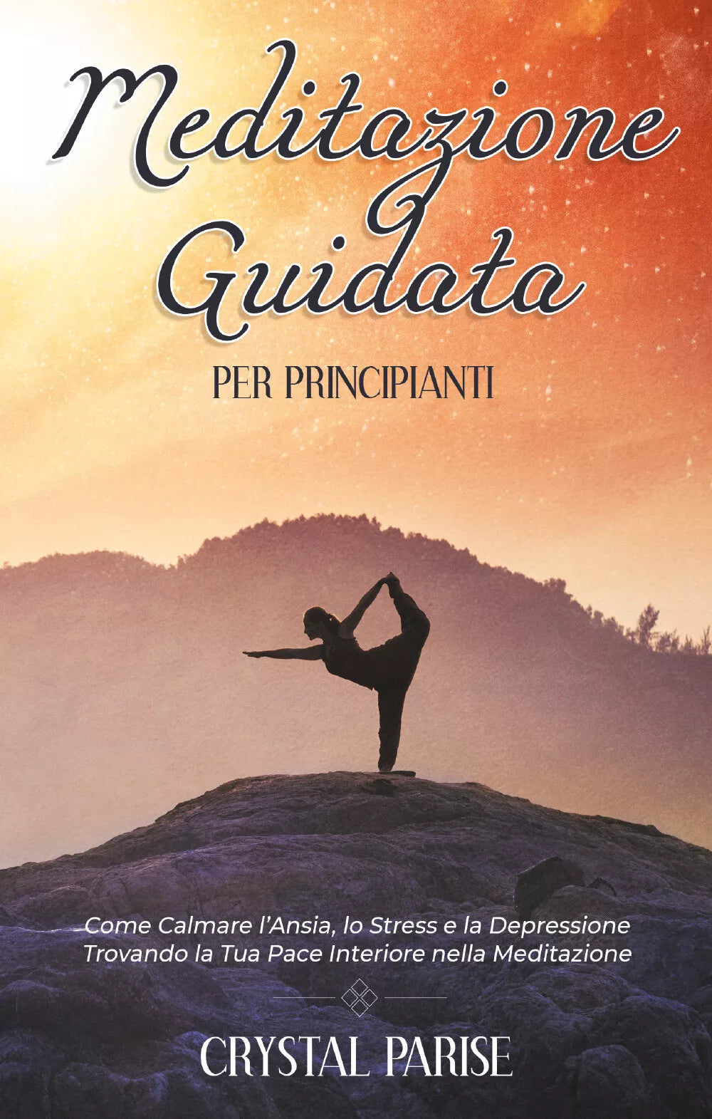 Meditazione guidata per principianti. Come calmare l’ansia, lo stress e la depre