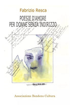 Poesie d’amore per donne senza indirizzo di Fabrizio Resca, 2019, Youcanprint