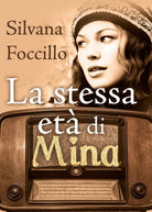 La stessa eta di Mina di Silvana Foccillo, 2020, Youcanprint