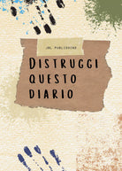 Distruggi questo diario di Jbl Publishing, 2021, Youcanprint