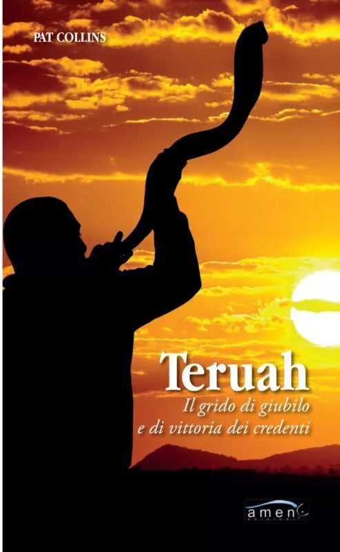 Teruah Il grido di giubilo e di vittoria dei credenti di Pat Collins