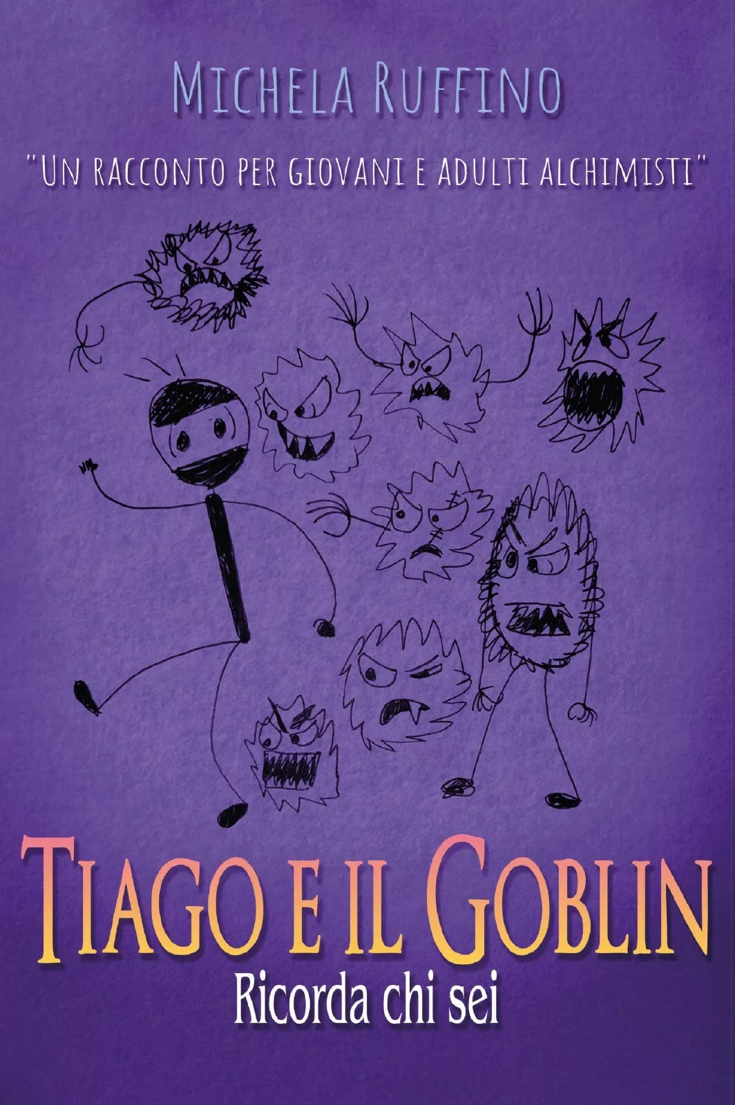 Tiago e il Goblin. Ricorda chi sei di Michela Ruffino, 2020, Youcanprint