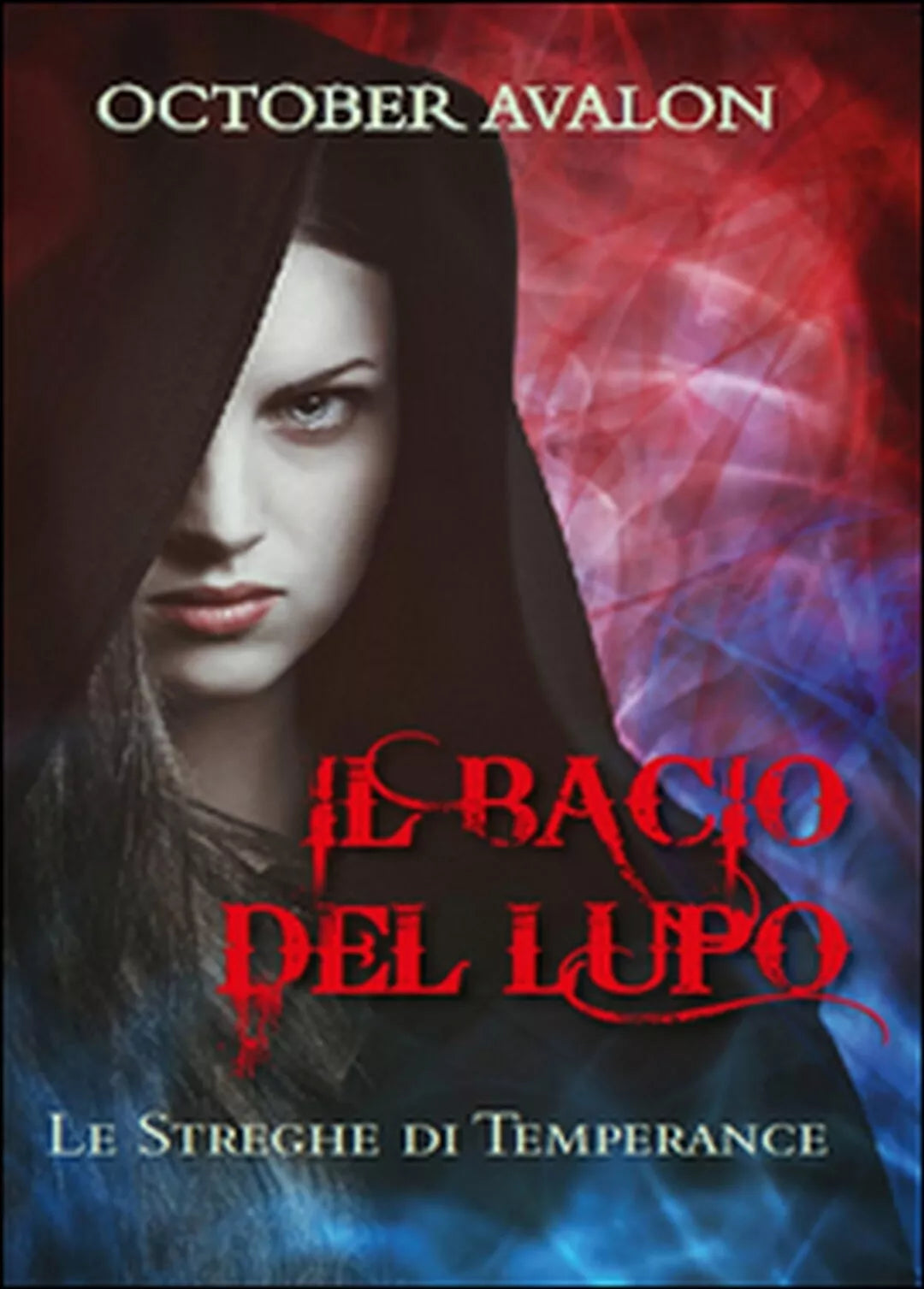 Il bacio del lupo. Le streghe di Temperance, Avalon October, 2015, Youcanprint