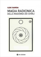 Magia radionica della madonna dei ghirli di Garda Ilde