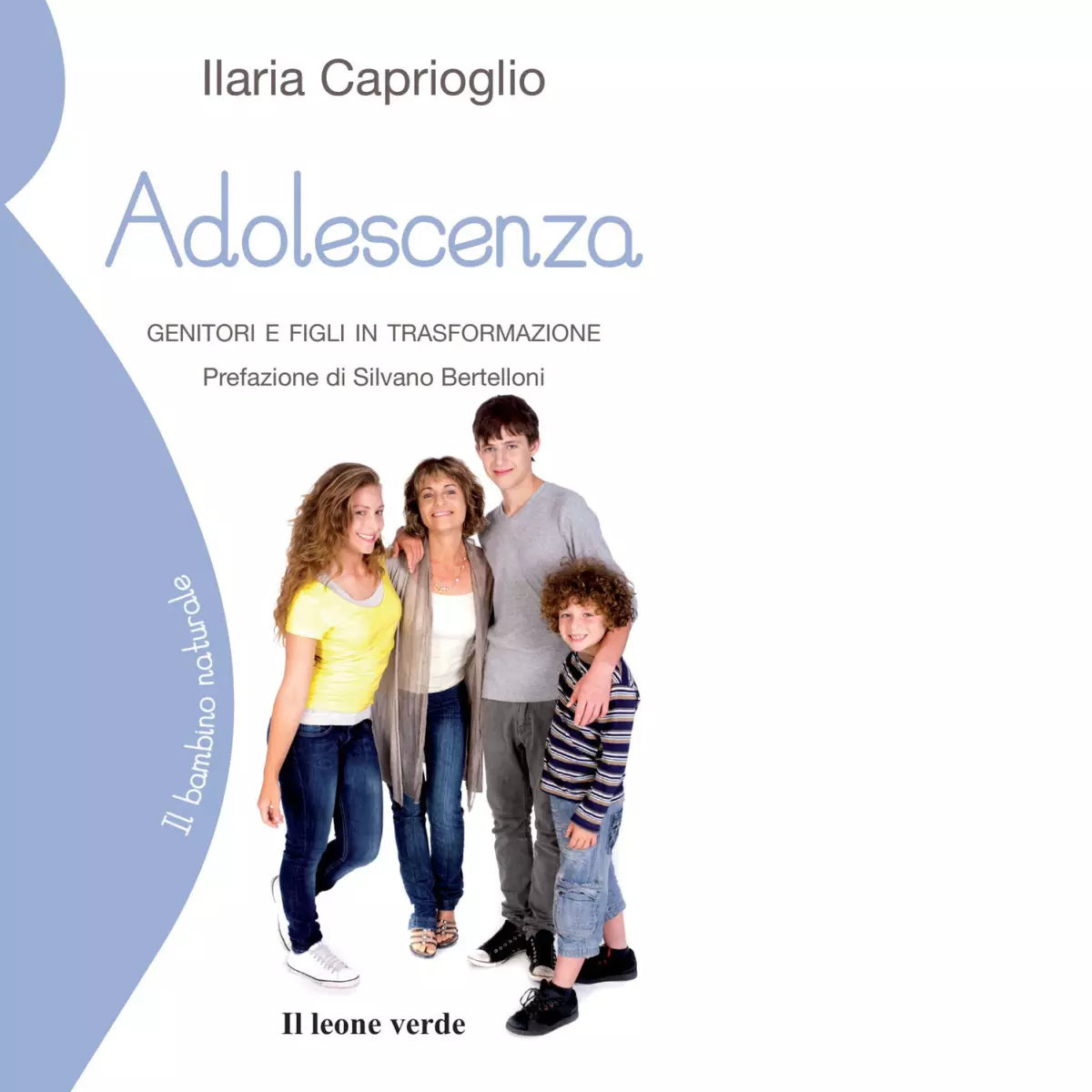 Adolescenza Genitori e figli in trasformazione di Ilaria Caprioglio