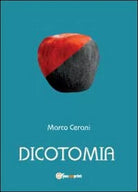 Dicotomia di Marco Cerani, 2012, Youcanprint