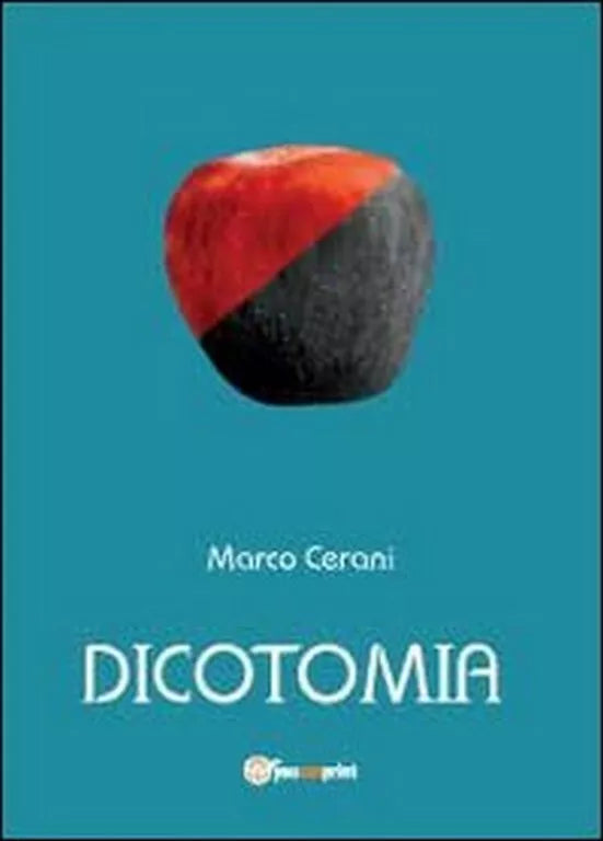 Dicotomia di Marco Cerani, 2012, Youcanprint