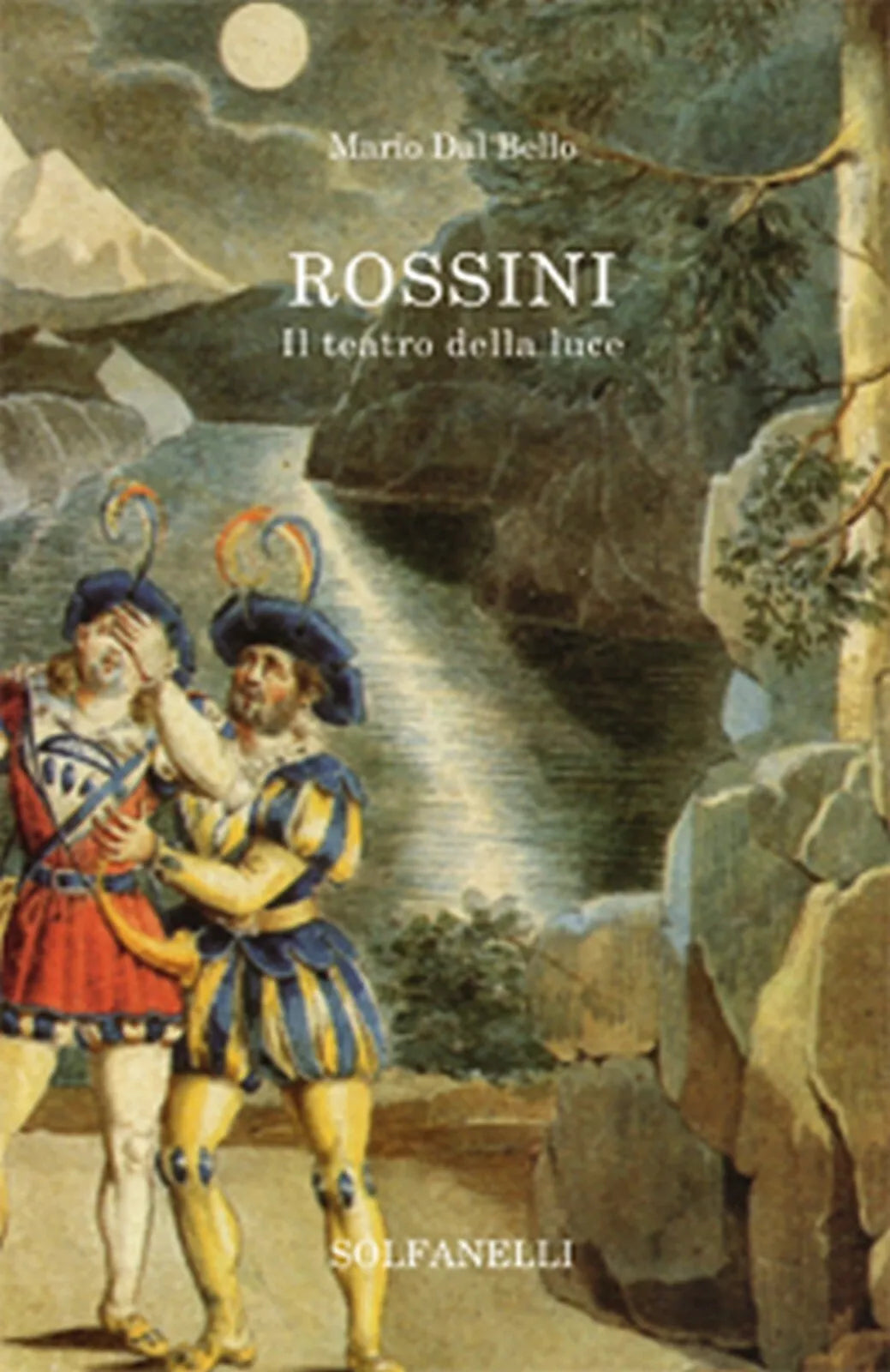ROSSINI Il teatro della luce di Mario Dal Bello, Solfanelli Edizioni