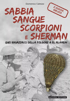 Sabbia sangue scorpioni e Sherman Quei ragazzacci della folgore a El Alamein 2