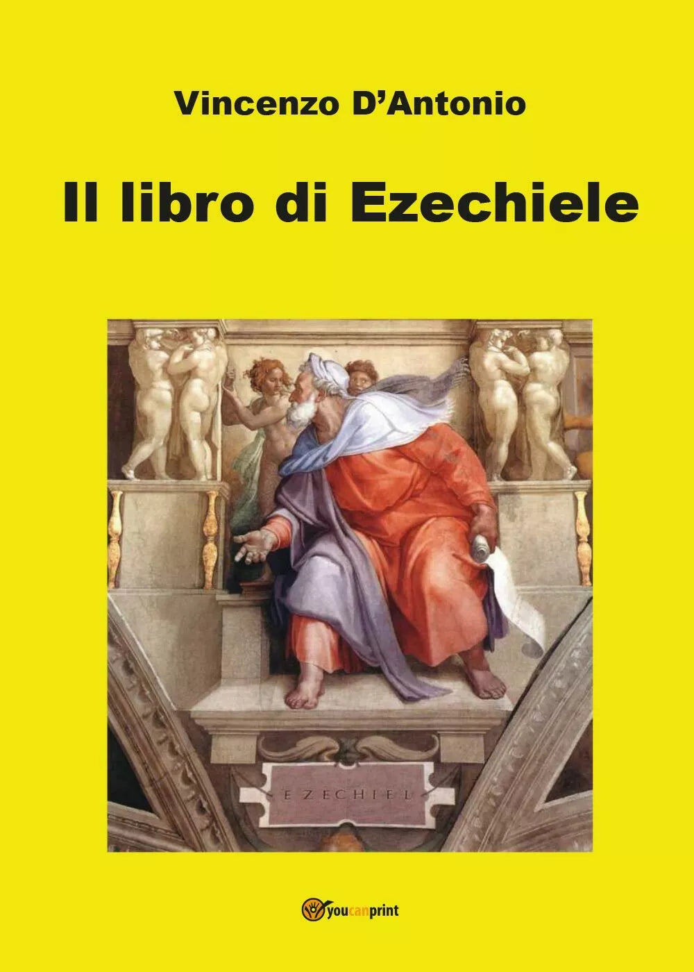 Il libro di Ezechiele di Vincenzo D’Antonio, 2017, Youcanprint