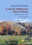 Il dolce abbraccio della parola di Giovanni Pistoia, 2017, Youcanprint