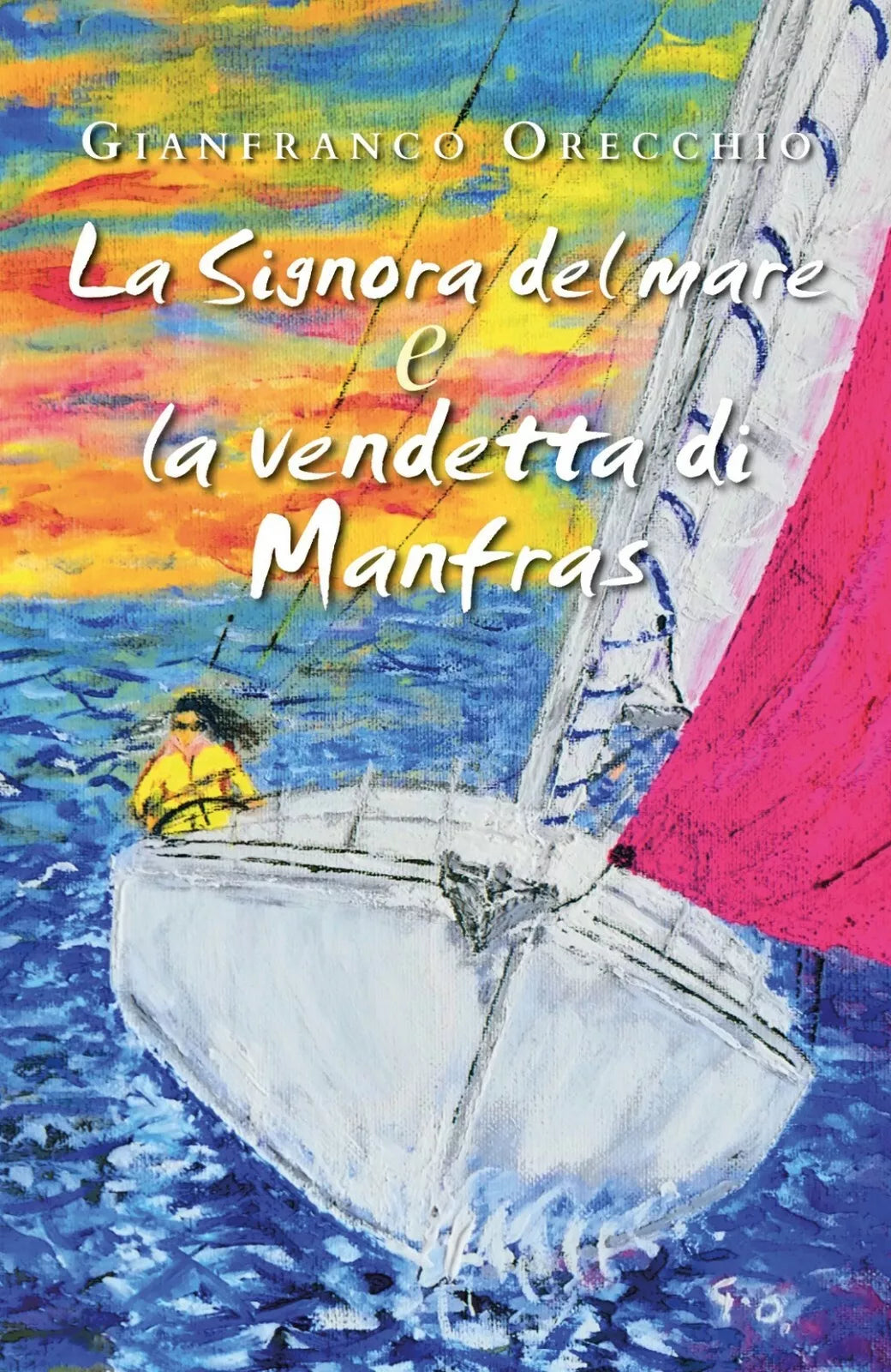 La Signora del mare e La vendetta di Manfras di Gianfranco Orecchio, 2019