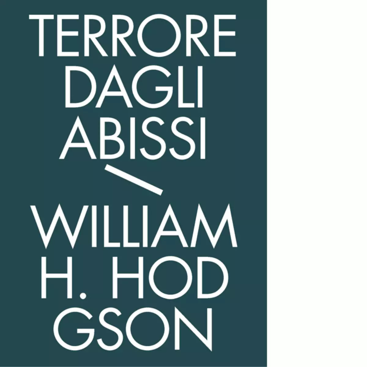 Terrore dagli abissi Tutti i racconti di mare vol 1 di William Hope Hodgson
