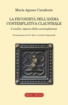 La fecondit dell anima contemplativa claustrale L umilt