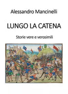 Lungo la catena Storie vere e verosimili di Alessandro Mancinelli