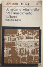 Scienza e vita civile nel Rinascimento italiano di Eugenio Garin, 1965, Laterza