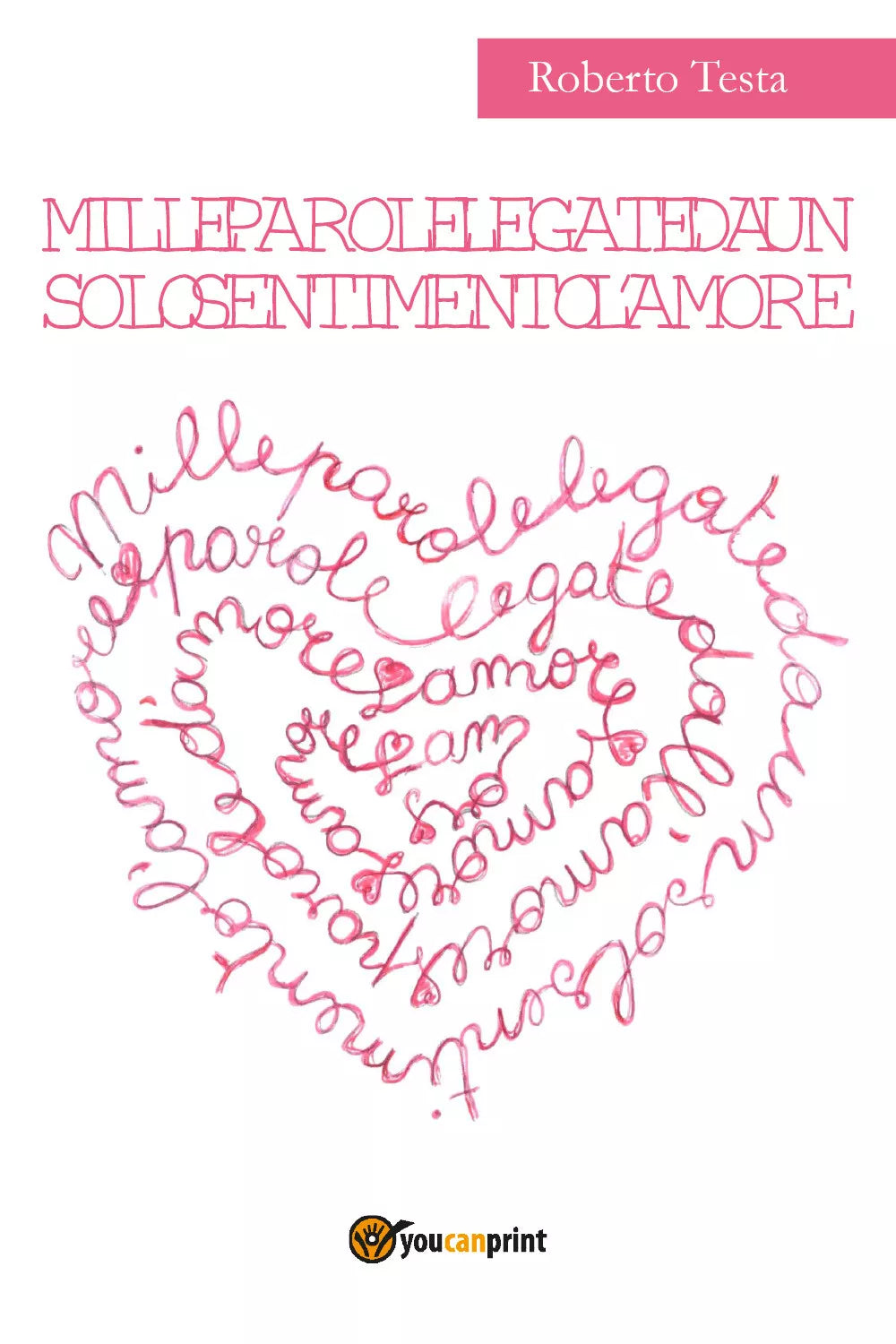 Mille parole legate da un solo sentimento l’amore, Roberto Testa, 2018