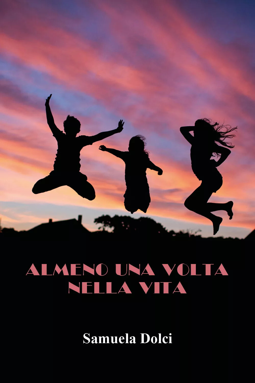 Almeno una volta nella vita di Samuela Dolci
