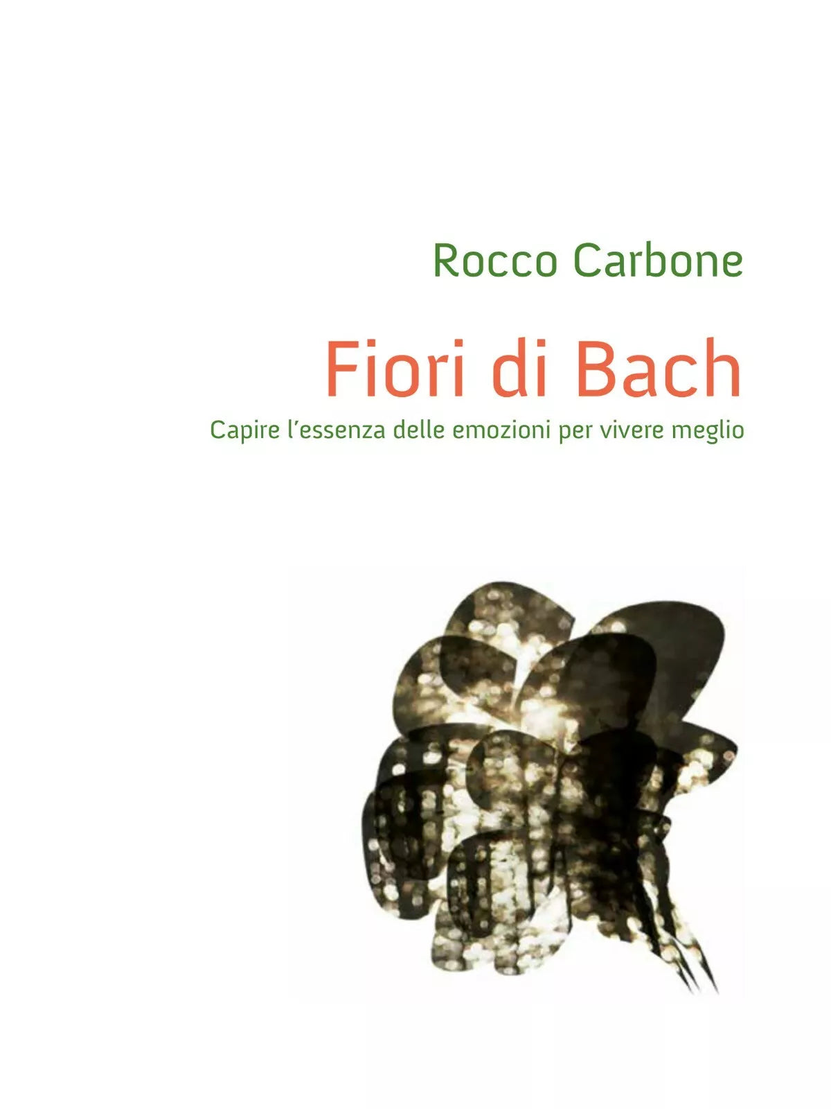 Fiori di Bach di Rocco Carbone, 2015, Youcanprint