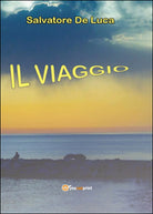 Il viaggio di Salvatore De Luca, 2015, Youcanprint