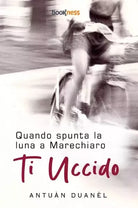Quando spunta la luna a Marechiaro ti uccido di Antu n Duan l