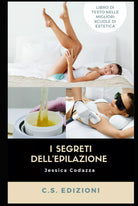 I Segreti dell epilazione di Jessica Codazza