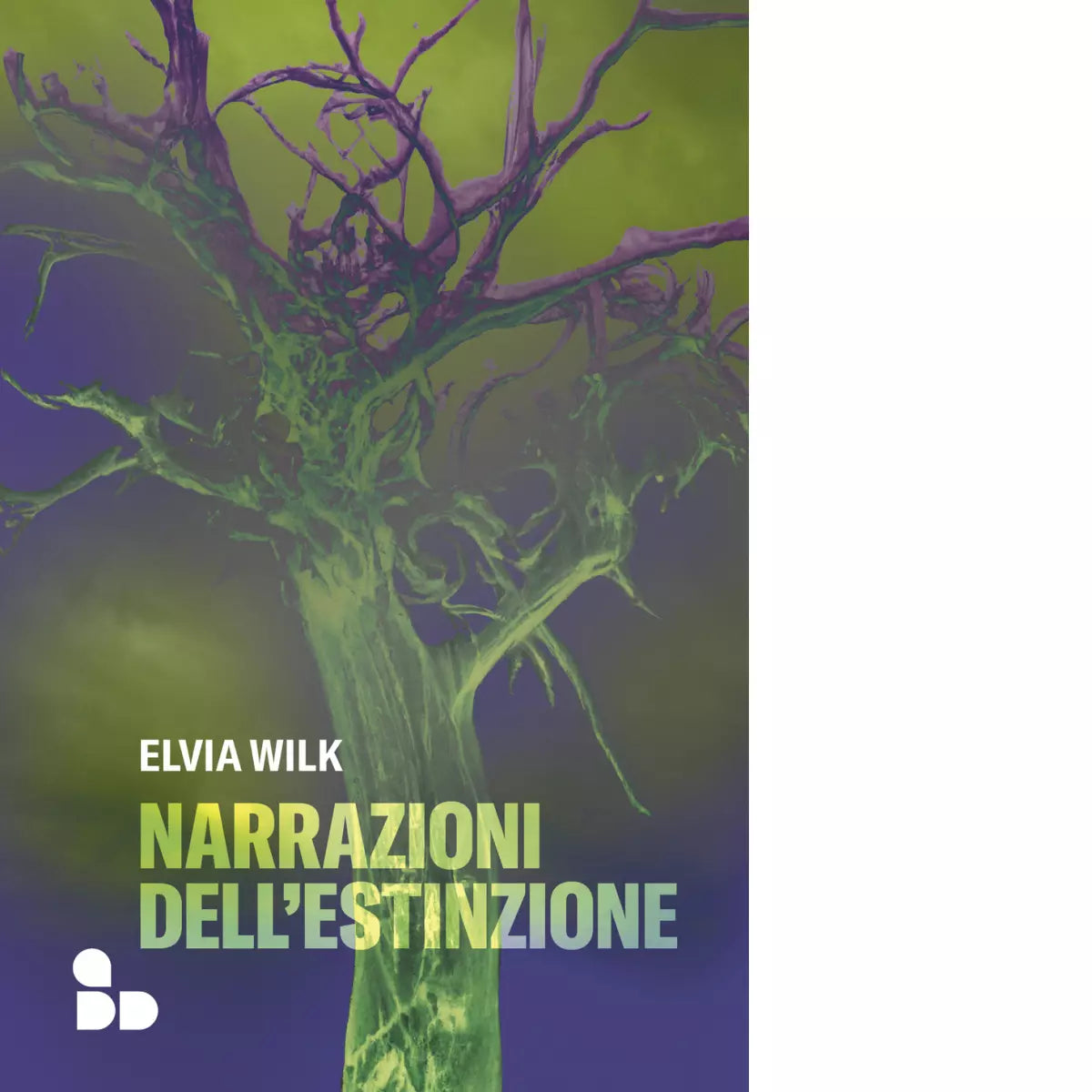 Narrazioni dell estinzione di Elvia Wilk