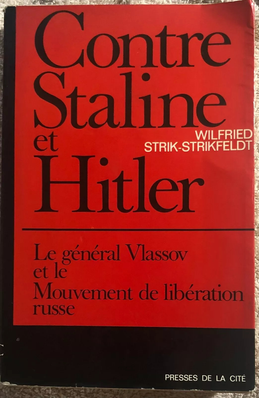 Contre Staline et Hitler di Wilfried Strik-strikfeldt, 1971, Presses De La Cit