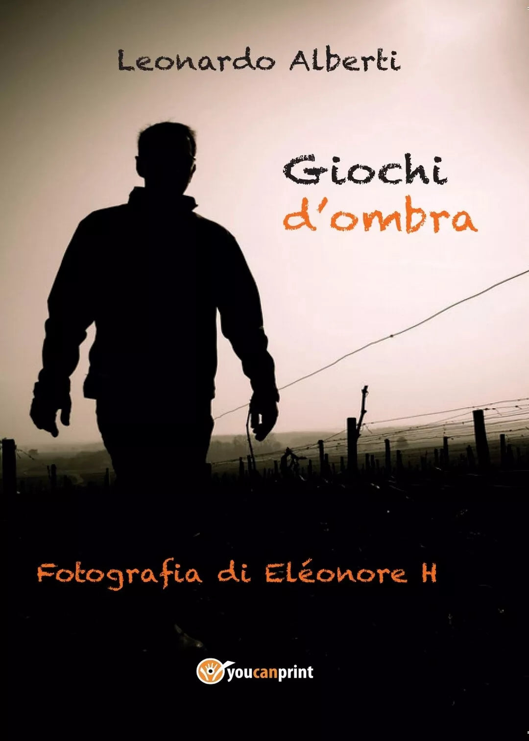 Giochi d’ombra di Leonardo Alberti, 2016, Youcanprint