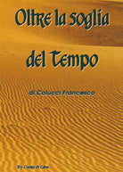 Oltre la soglia del tempo di Francesco Colucci, 2017, Youcanprint