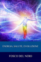 Energia, salute, evoluzione di Fosco Del Nero, 2021, Youcanprint