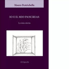 Io e il mio pancreas La mia storia di Pestrichella Mauro