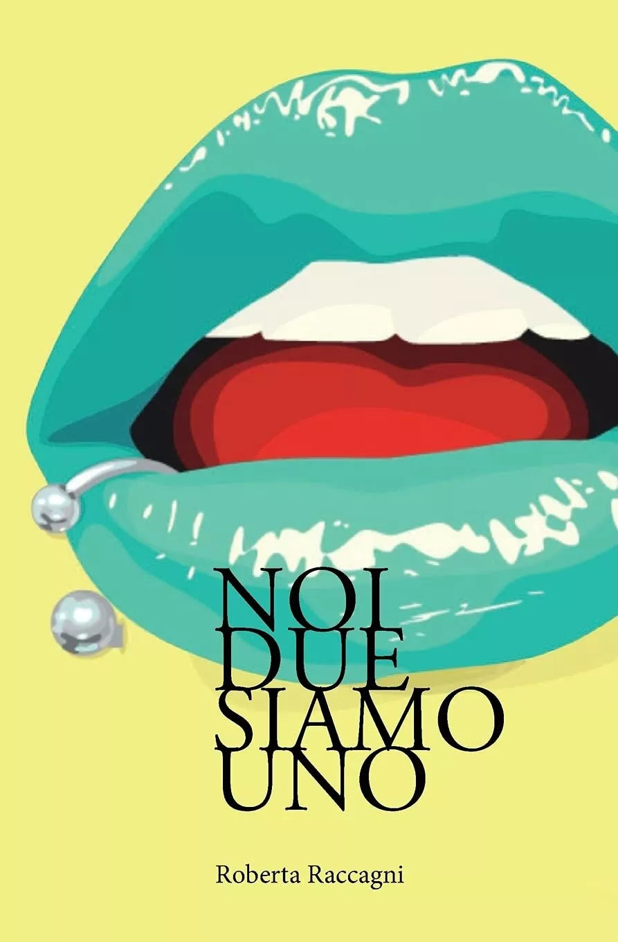 Noi Due Siamo Uno di Roberta Raccagni, 2021, Indipendently Published