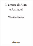 L’amore di Alan e Annabel di Valentino Sinatra, 2015, Youcanprint