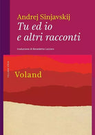 Tu ed io e altri racconti di Andrej Sinjavskij