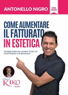 Come aumentare il fatturato in Estetica - Antonello Nigro, 2018 - ER