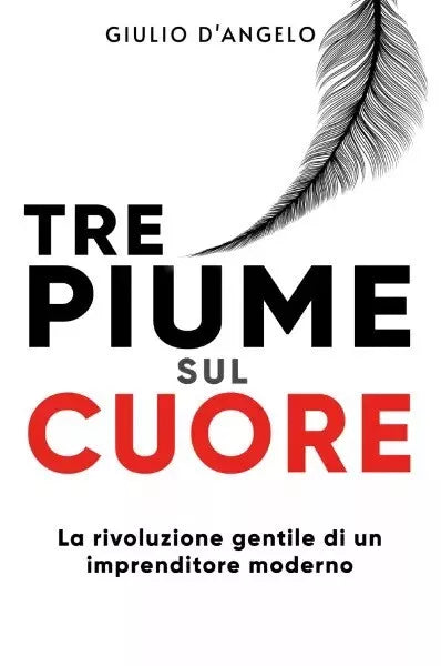 Tre piume sul cuore di Giulio D angelo