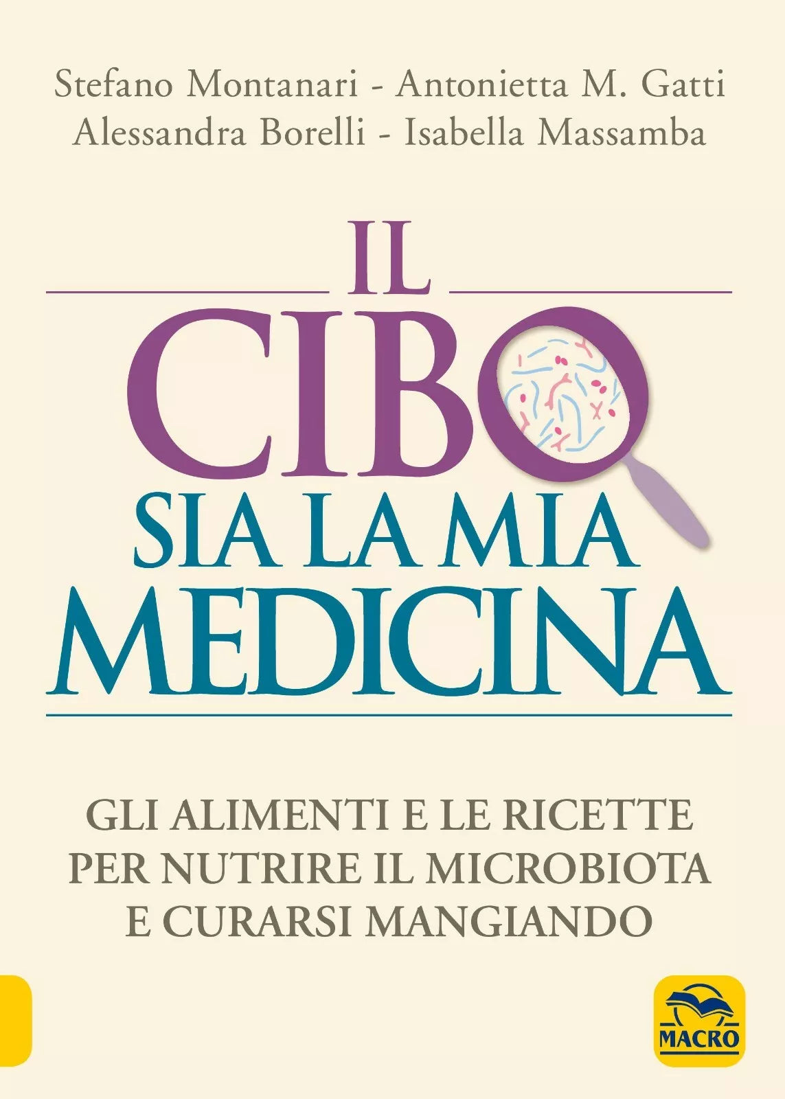Il cibo sia la mia medicina Gli alimenti e le ricette per nutrire il microbiota