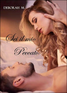 Sei il mio peccato. Hearts on fire di Deborah M., 2015, Youcanprint