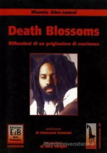 Death blossoms. Riflessioni di un prigioniero di coscienza di Mumia Abu-jamal,