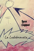 La Ludobravata di Cappai Luca