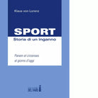Sport Storia di un inganno di Lorenz Klaus von