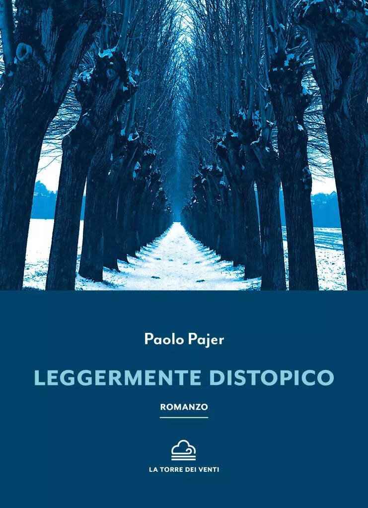 Leggermente distopico di Paolo Pajer, 2021, La Torre Dei Venti