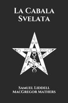 La Cabala Svelata di Samuel Liddell Macgregor Mathers, 2021, Indipendently Pub