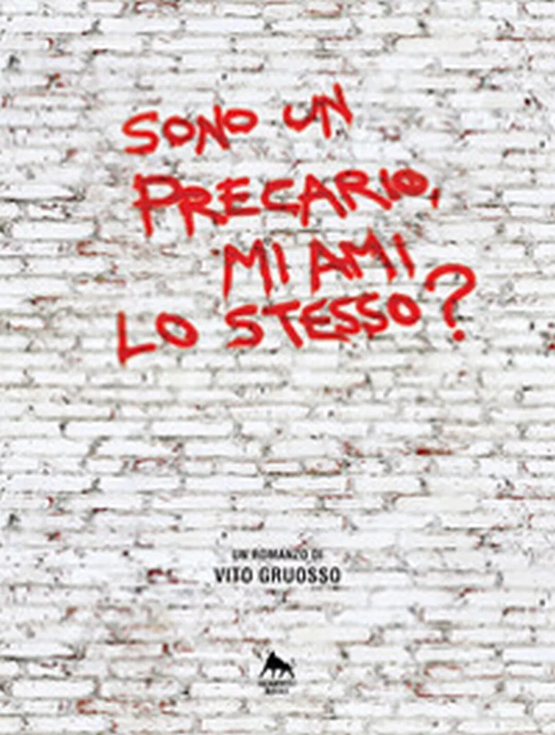 Sono un precario, mi ami lo stesso? di Vito Gruosso, 2018, Herkules Books