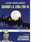 Quando la luna ero io letto da Alessandra Mastronardi Audiolibro