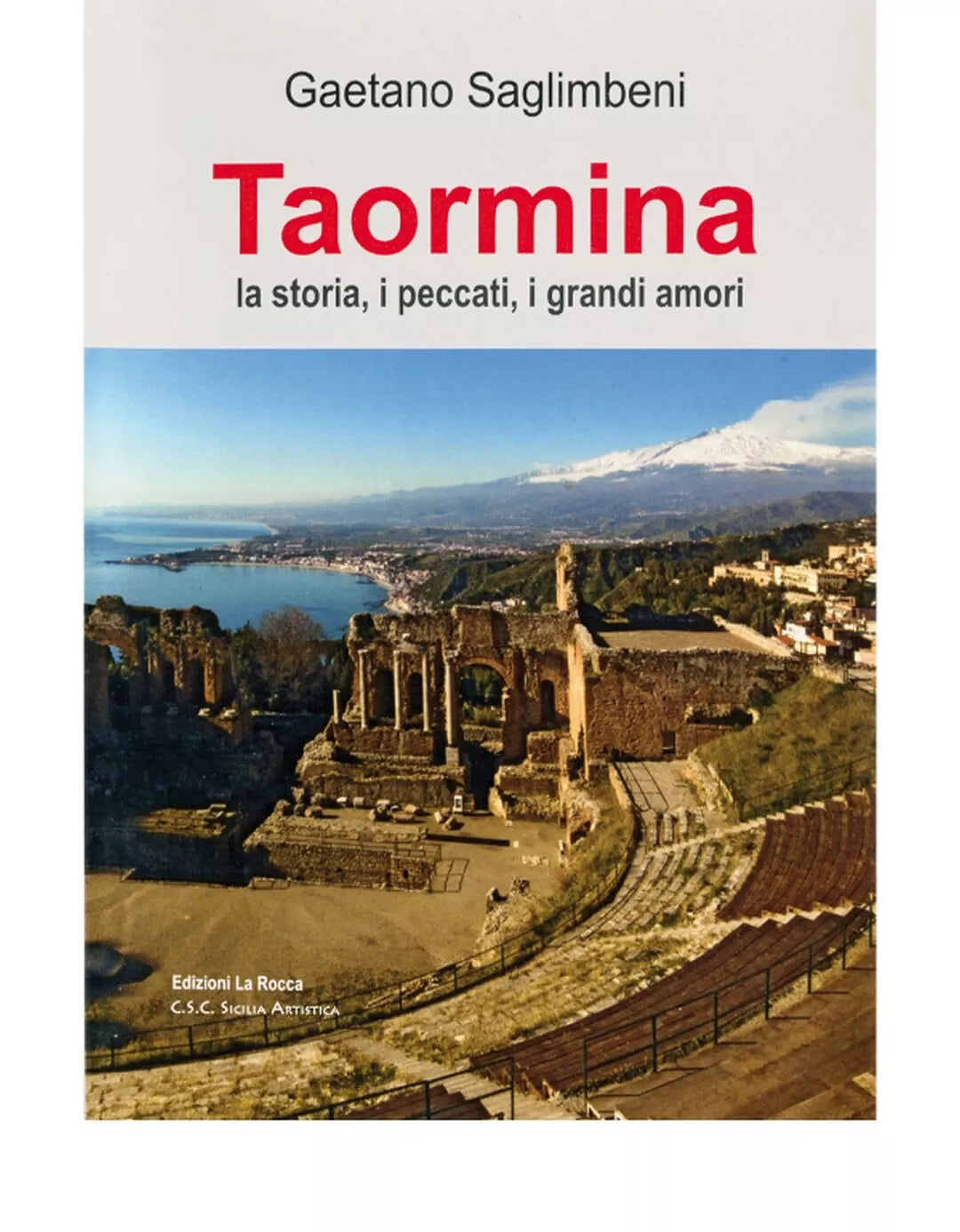 TAORMINA LA STORIA, I PECCATI, I GRANDI AMORI di Gaetano Saglimbeni, 2020